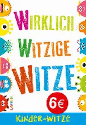 Wirklich witzige Witze: Witze für Kinder de Linda Feicke