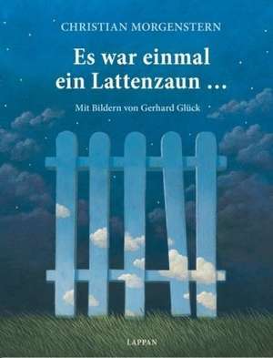 Es war einmal ein Lattenzaun... de Christian Morgenstern