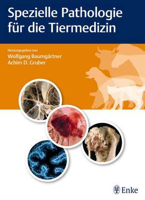 Spezielle Pathologie für die Tiermedizin de Wolfgang Baumgärtner