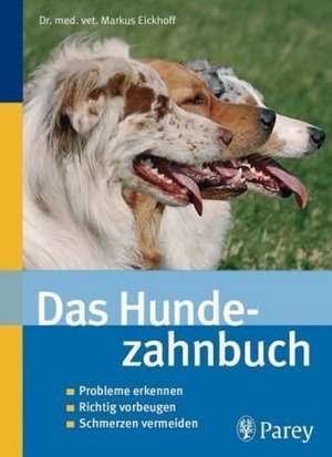 Das Hundezahnbuch de Markus Eickhoff