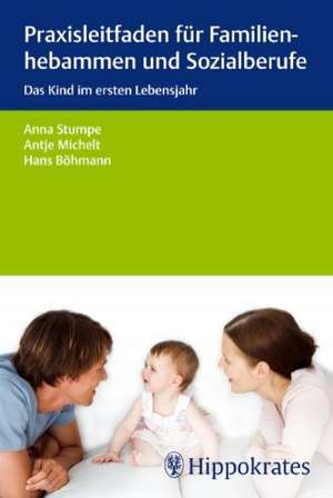 Praxisleitfaden für Familienhebammen und Sozialberufe de Anna Stumpe