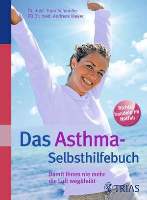 Das Asthma-Selbsthilfebuch de Tibor Schmoller