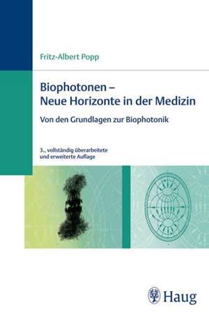 Biophotonen - Neue Horizonte in der Medizin de Fritz-Albert Popp