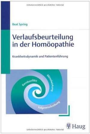 Verlaufsbeurteilung in der Homöopathie de Beat Spring