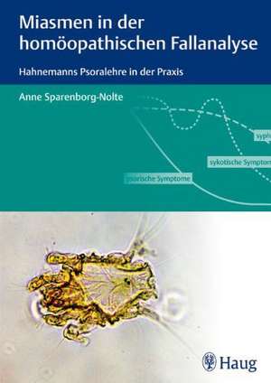 Miasmen in der homöopathischen Fallanalyse de Anne Sparenborg-Nolte