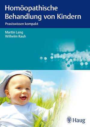 Homöopathische Behandlung von Kindern de Martin Lang