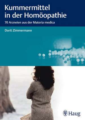 Kummermittel in der Homöopathie de Dorit Zimmermann