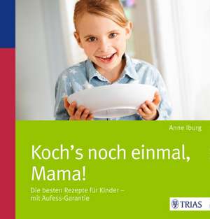 Koch´s noch einmal, Mama! de Anne Iburg