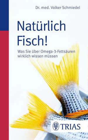 Natürlich Fisch! de Volker Schmiedel