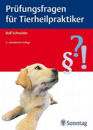 Prüfungsfragen für Tierheilpraktiker de Rolf Schneider