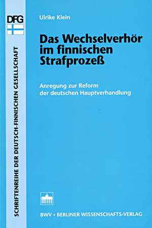 Das Wechselverhör im finnischen Strafprozeß de Ulrike Klein