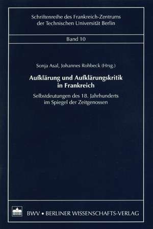 Aufklärung und Aufklärungskritik in Frankreich de Sonja Asal