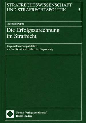 Die Erfolgszurechnung im Strafrecht de Ingeborg Puppe