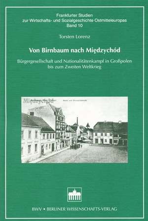 Von Birnbaum nach Miedzychód de Torsten Lorenz