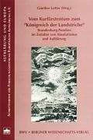 Vom Kurfürstentum zum "Königreich der Landstriche" de Günther Lottes