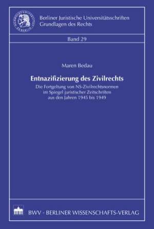 Entnazifizierung des Zivilrechts de Maren Bedau