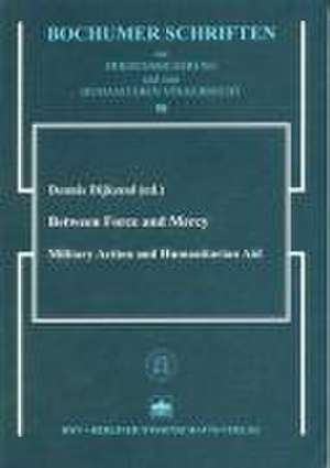 Between Force and Mercy de Dennis Dijkzeul