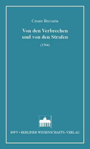 Von den Verbrechen und von den Strafen (1764) de Cesare Beccaria