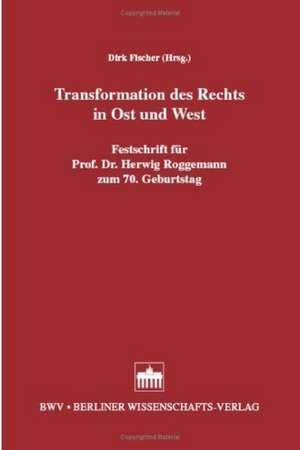 Transformation des Rechts in Ost und West de Dirk Fischer