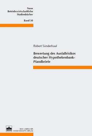 Bewertung des Ausfallrisikos deutscher Hypothekenbank-Pfandbriefe de Robert Sünderhauf