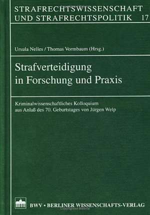 Strafverteidigung in Forschung und Praxis de Ursula Nelles