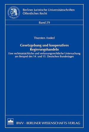 Gesetzgebung und kooperatives Regierungshandeln de Thorsten Anderl