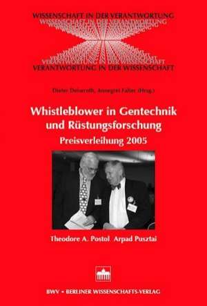 Whistleblower in Gentechnik und Rüstungsforschung de Dieter Deiseroth