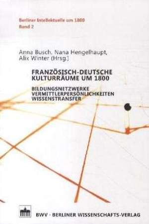 Französisch-Deutsche Kulturräume um 1800 de Anna Busch