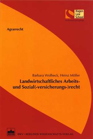 Landwirtschaftliches Arbeits- und Sozial (-versicherungs-)recht de Barbara Wolbeck