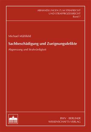 Sachbeschädigung und Zueignungsdelikte de Michael Mühlfeld