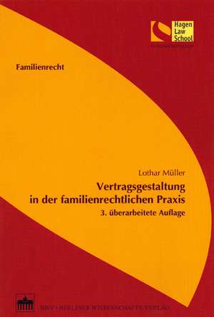 Vertragsgestaltung in der familienrechtlichen Praxis de Lothar Müller