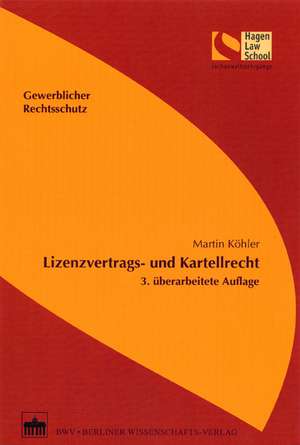 Lizenzvertrags- und Kartellrecht de Martin Köhler