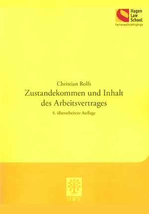 Zustandekommen und Inhalt des Arbeitsvertrages de Christian Rolfs