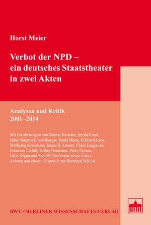 Verbot der NPD - ein deutsches Staatstheater in zwei Akten de Horst Meier