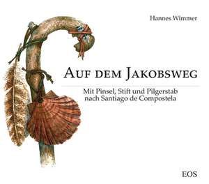 Auf dem Jakobsweg de Hannes Wimmer