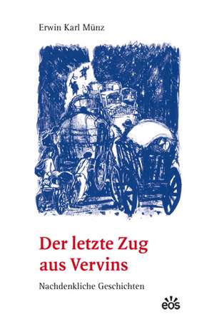 Der letzte Zug aus Vervins de Erwin K. Münz