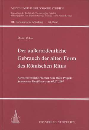 Der außerordentliche Gebrauch der alten Form des Römischen Ritus de Martin Rehak