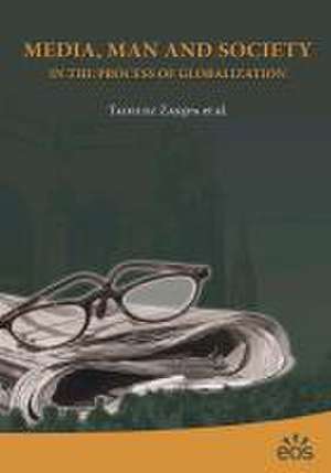 Media, Man and Society in the Process of Globalization de Tadeusz Zasepa