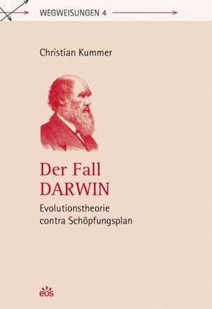 Der Fall Darwin - Evolutionstheorie contra Schöpfungsplan de Christian Kummer