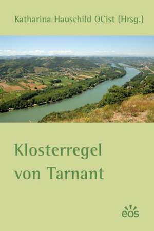 Klosterregel von Tarnant de Katharina Hauschild