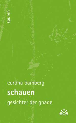 Schauen - Gesichter der Gnade de Corona Bamberg