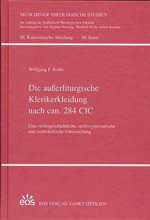 Die außerliturgische Klerikerkleidung nach ca. 284 CIC de Wolfgang F Rothe