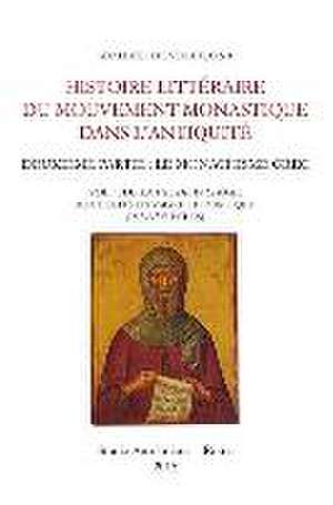 Histoire littéraire du mouvement monastique dans l'antiquité. Deuxième partie: le monachisme grec de Adalbert de Vogüé