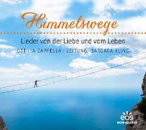 Himmelswege - Lieder vom Leben und von der Liebe de Barbara Kling