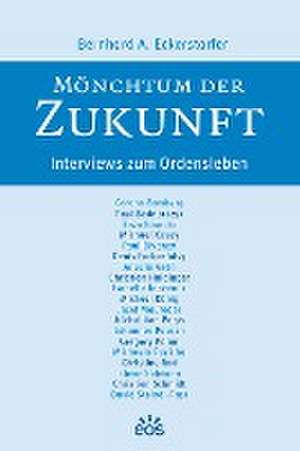 Mönchtum der Zukunft de Bernhard A. Eckerstorfer