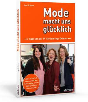 Mode macht uns glücklich de Inga Dröszus