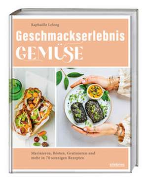Geschmackserlebnis Gemüse de Raphaëlle Lelong