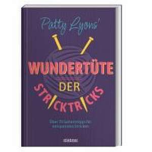 Patty Lyons' Wundertüte der Stricktricks de Patty Lyons