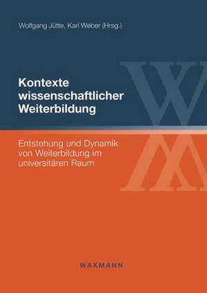 Kontexte wissenschaftlicher Weiterbildung de Wolfgang Jütte