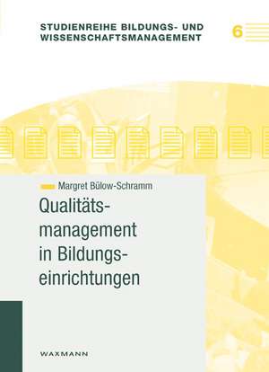 Qualitätsmanagement in Bildungseinrichtungen de Margret Bülow-Schramm